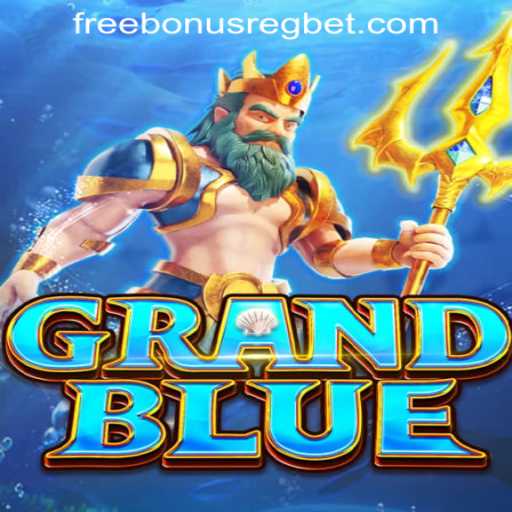 Exploring GRANDBLUE and the Exciting World of Free Bonus Register Casino